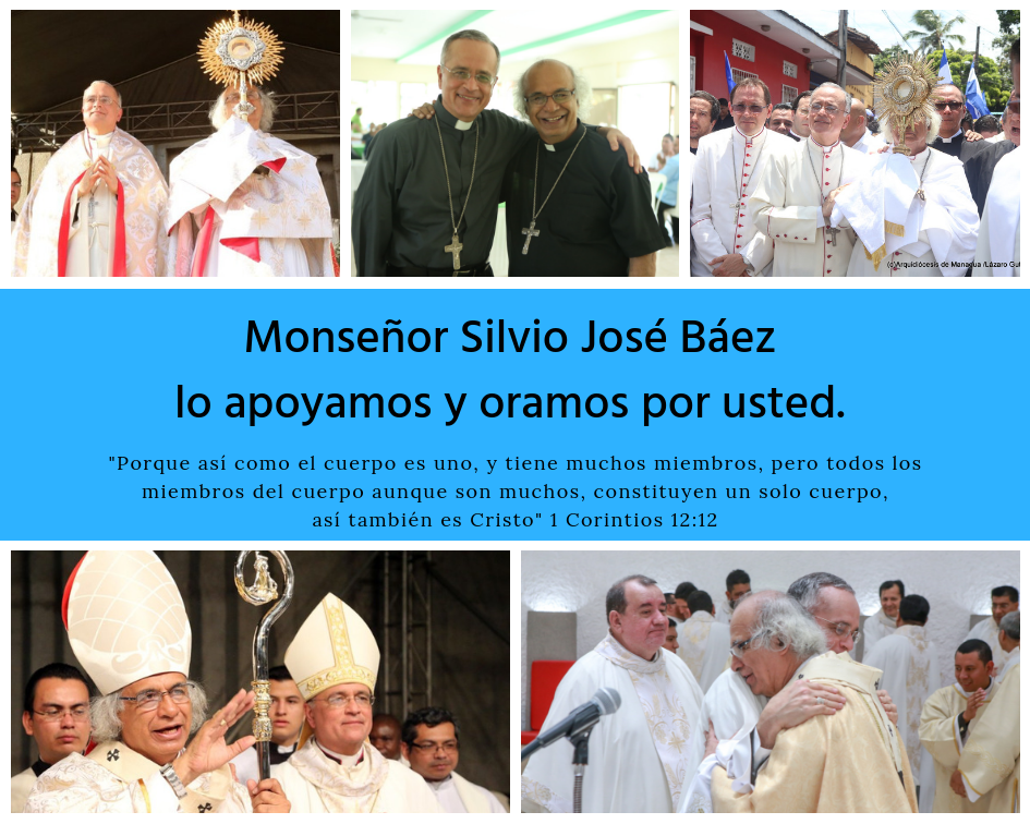 La Arquidi&oacute;cesis de Managua ha mostrado su respaldo incondicional para monse&ntilde;or Silvio B&aacute;ez, el obispo que ha estado bajo ataque de la maquinaria orteguista