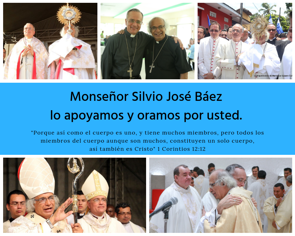 La Arquidiócesis de Managua ha mostrado su respaldo incondicional para monseñor Silvio Báez, el obispo que ha estado bajo ataque de la maquinaria orteguista