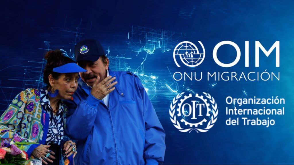 Salida de Nicaragua de la la OIT y la OIM evidencia el «sistema absolutista» de los Ortega-Murillo 