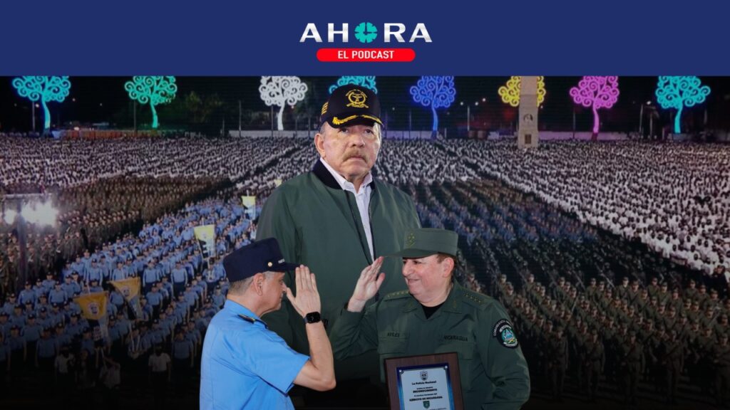 PODCAST: Ortega derrocha más presupuesto en Ejército y Policía