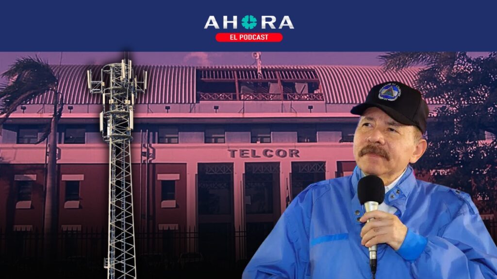 PODCAST: Telcor, listo para actuar como el ESPÍA de los Ortega-Murillo