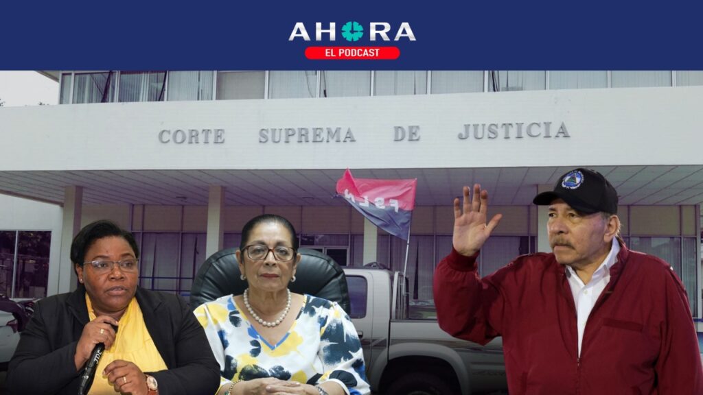 PODCAST: La purga en el sistema judicial de Nicaragua aumenta con la «renuncia» de dos de sus magistradas
