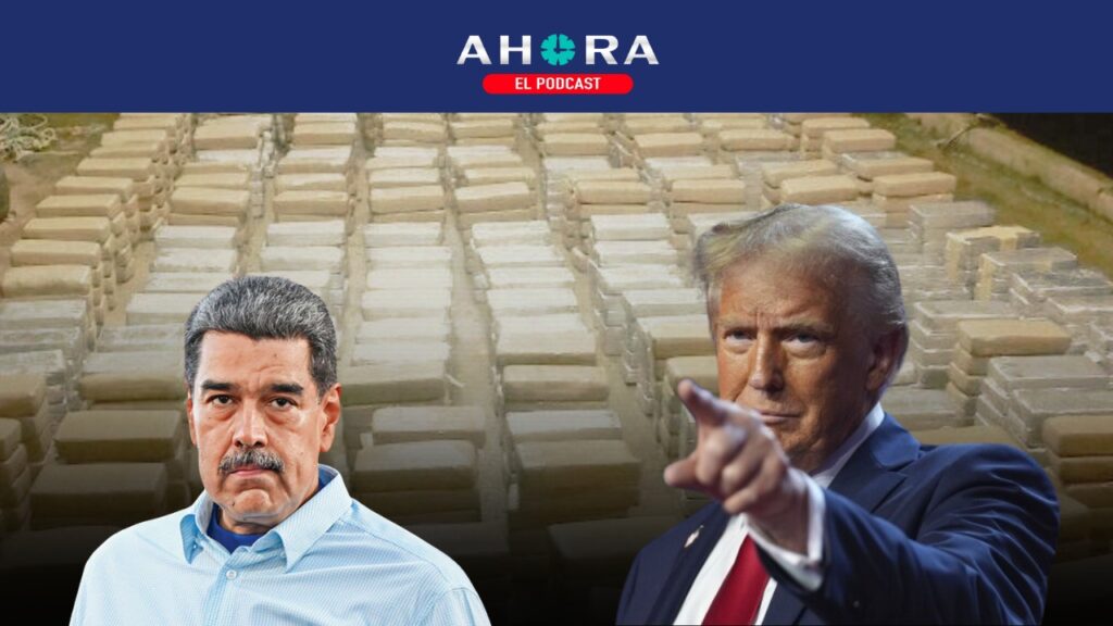 PODCAST: El «terrorista» Cartel de Los Soles ¿Presión al régimen de Venezuela o posible invasión de EE. UU.?