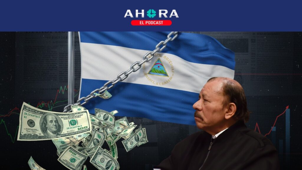 PODCAST: Nicaragua, endeudada. Dictadura eleva deuda externa a más de US$ 16 mil millones