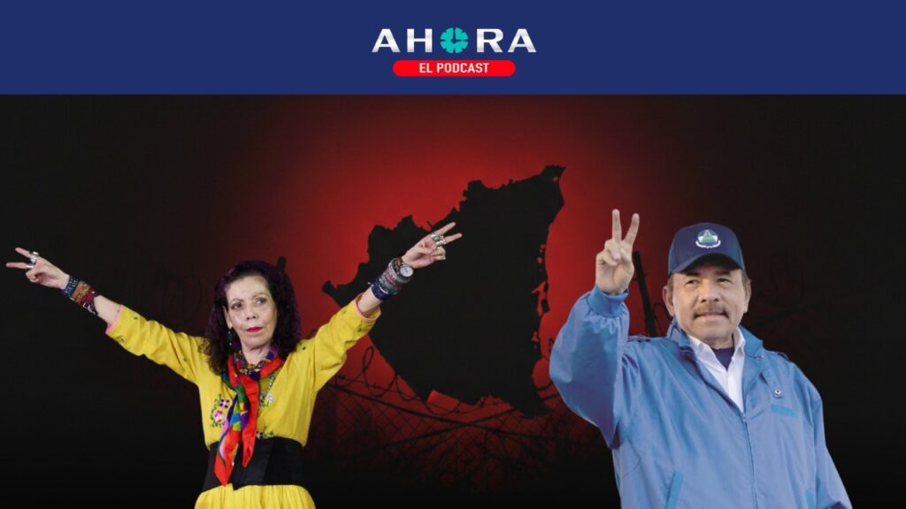 PODCAST: Deriva autoritaria del régimen de Nicaragua crece sin límites y traspasa fronteras