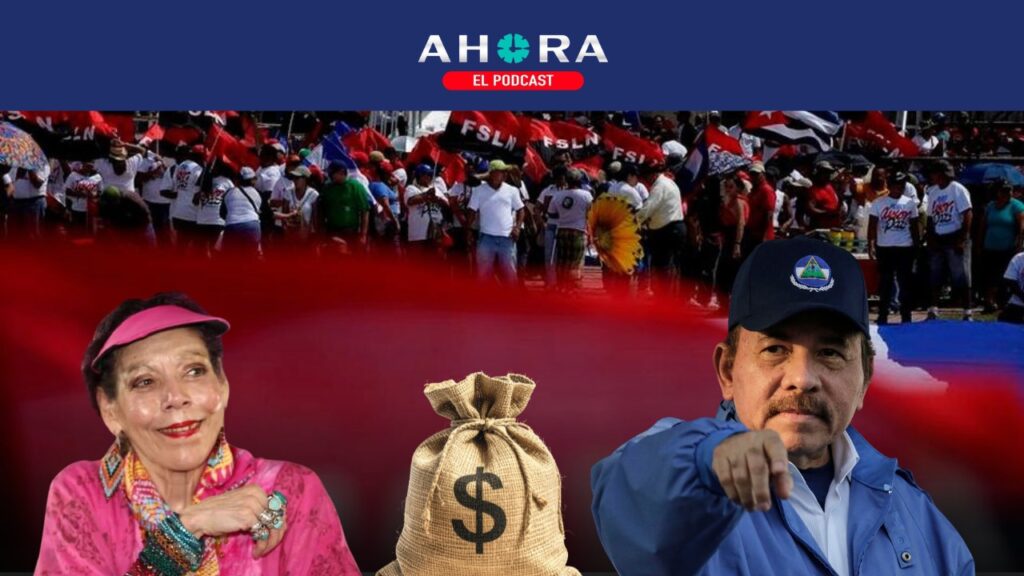 PODCAST: FSLN, el partido de Ortega que acumula millones por año