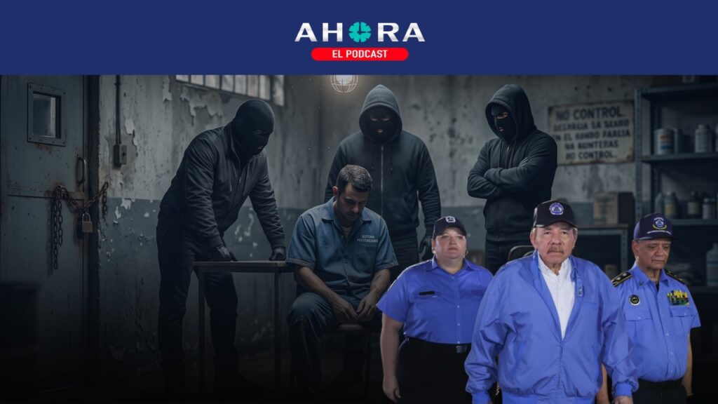 PODCAST: Régimen de Nicaragua, entre los más torturadores, la aplica al nivel de Rusia e Irán