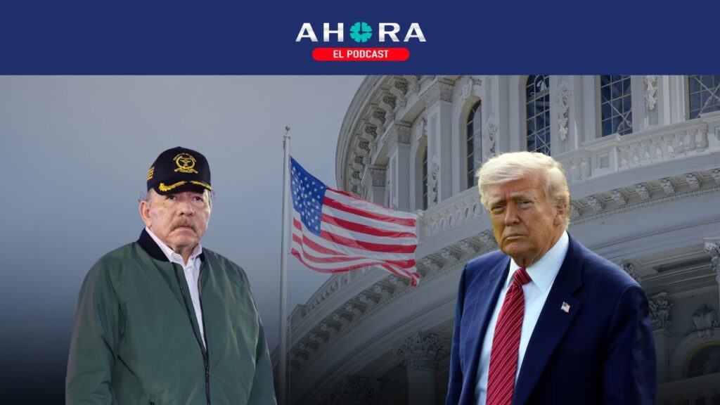 PODCAST: ¿Por qué Washington actúa con cautela frente a Ortega?