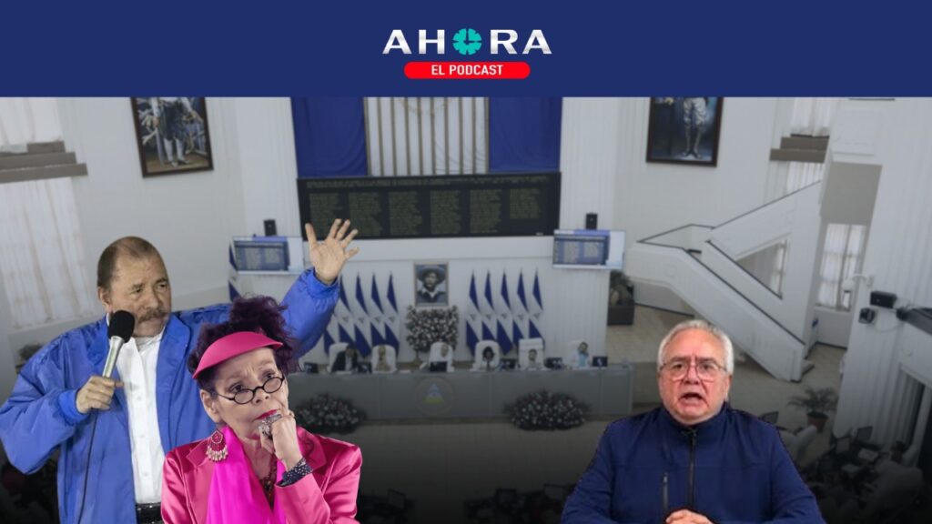 PODCAST: Fin del parapeto de «consultas»: Los Ortega-Murillo preparan aprobación de su reforma constitucional