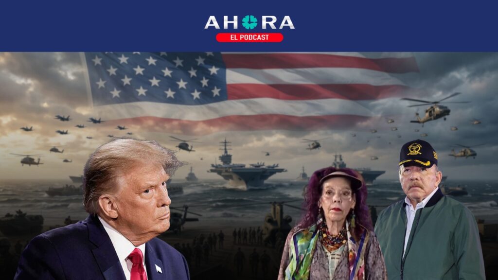 PODCAST: Piden a Trump la extracción de Daniel Ortega y Rosario Murillo al estilo Nicolás Maduro