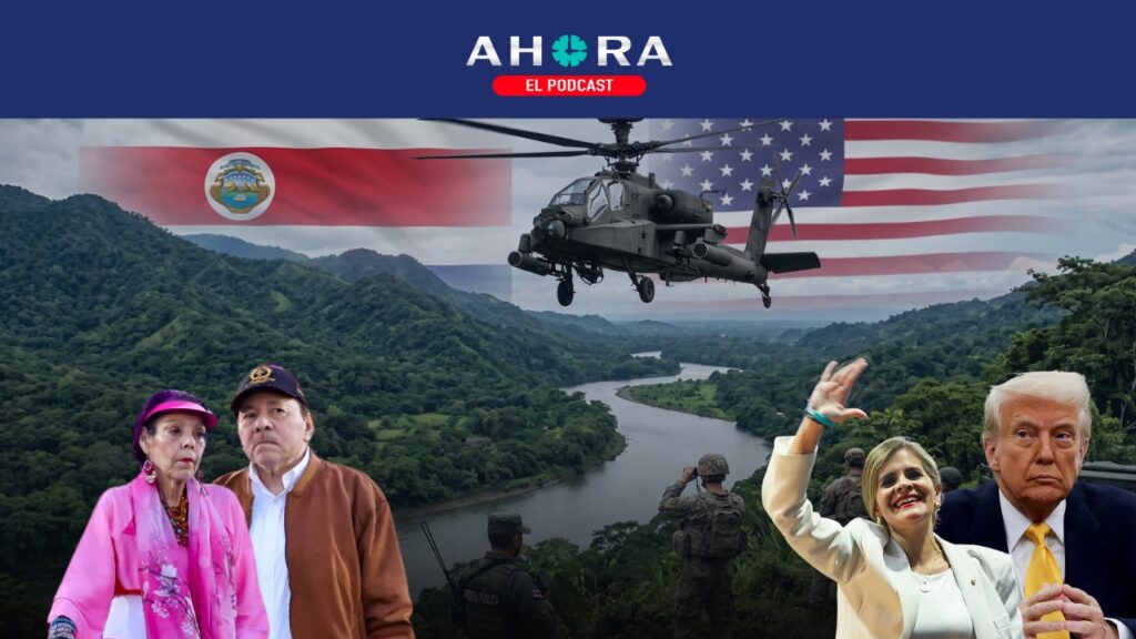 PODCAST: Alerta para Ortega: Costa Rica abre la puerta a mayor presencia militar de EE. UU.